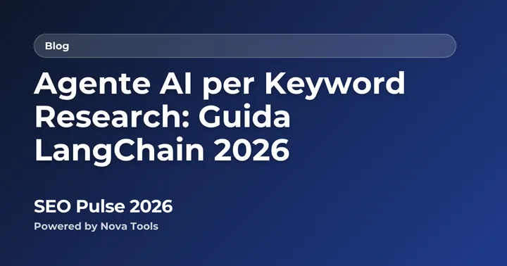 Agente AI per Keyword Research: Guida LangChain 2026
