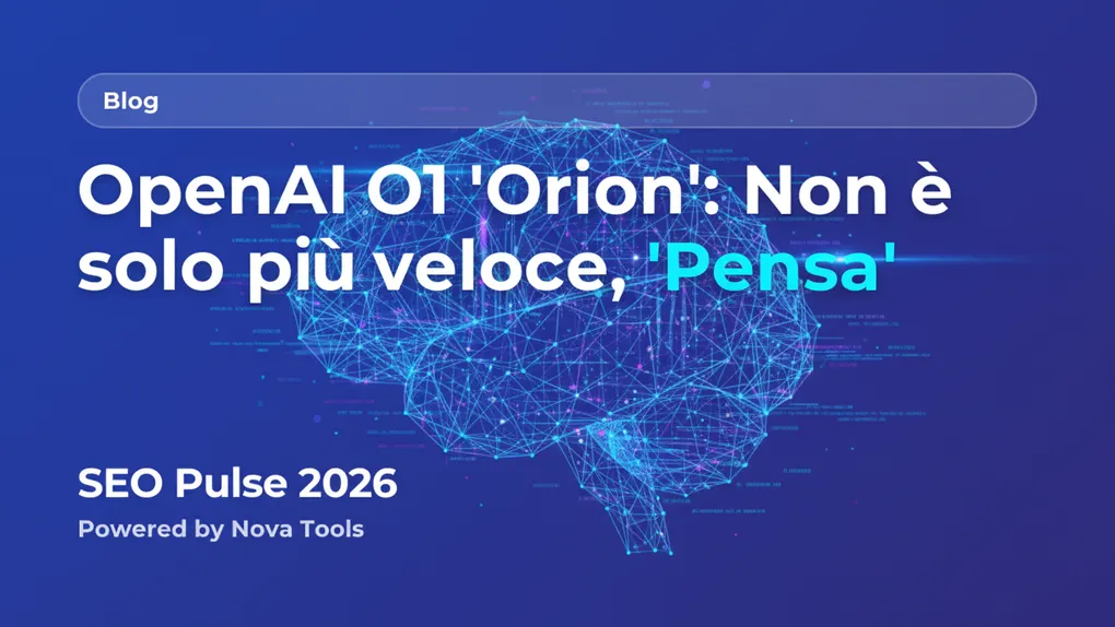 OpenAI O1 'Orion': Non è solo più veloce, 'Pensa'