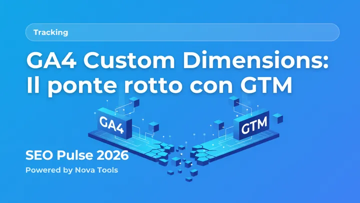 GA4 Custom Dimensions: Il ponte rotto con GTM