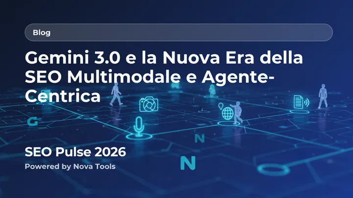 Gemini 3.0 e la Nuova Era della SEO Multimodale e Agente-Centrica