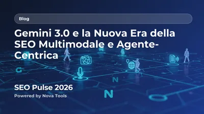 Gemini 3.0 e la Nuova Era della SEO Multimodale e Agente-Centrica