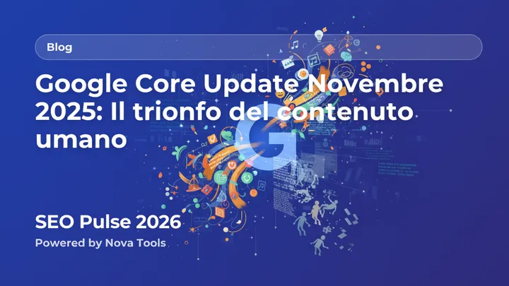 Google Core Update Novembre 2025: Il trionfo del contenuto umano