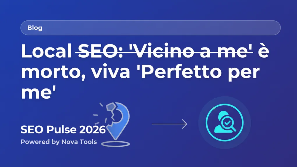 Local SEO: 'Vicino a me' è morto, viva 'Perfetto per me'