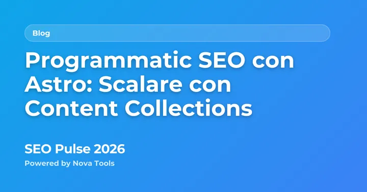 Programmatic SEO con Astro: Scalare con Content Collections