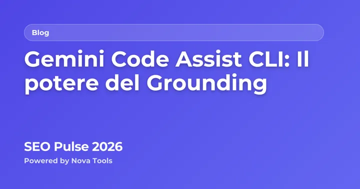Gemini Code Assist CLI: Il potere del Grounding