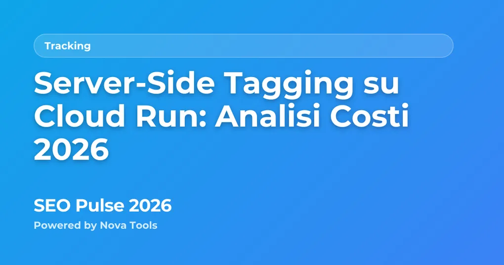 Server-Side Tagging su Cloud Run: Analisi Costi 2026