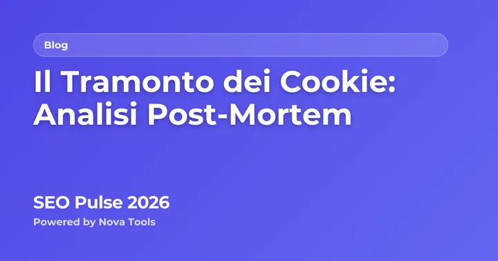 Il Tramonto dei Cookie: Analisi Post-Mortem
